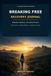 BREAKING FREE RECOVERY JOURNAL