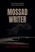 MOSSAD WRITER Paperback 400 pages