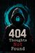 404 Thoughts Not Found: A Cyber Security Professional's Lined Journal for Tech Ideas, Code Snippets, Network Diagrams and Daily Security Insights