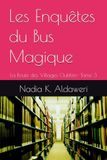 Les Enquêtes du Bus Magique: La Route des Villages Oubliés- Tome 3
