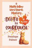 Death by Sourdough: A Cozy Murder Mystery Word Search Puzzle Book