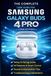 The Samsung The Complete User Guide for Samsung Galaxy Buds 4 Pro (2026): A Step-by-Step Manual to Master AI Features, Sound Customization, Pairing, Troubleshooting, and Everyday Use