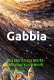Gabbia: Una storia della morte dell'universo dei morti