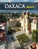 OAXACA MEXICO: A Luxury Coffee Table Book of Iconic Landmarks