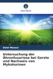 Untersuchung OmniScriptum SRL Untersuchung der Ährenfusariose bei Gerste und Nachweis von Mykotoxinen Paperback