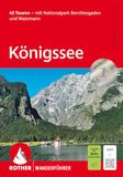 Königssee: Bergverlag Rother Königssee: 45 Touren - mit Nationalpark Berchtesgaden und Watzmann. Mit GPS-Tracks