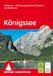 Königssee: Bergverlag Rother Königssee: 45 Touren - mit Nationalpark Berchtesgaden und Watzmann. Mit GPS-Tracks