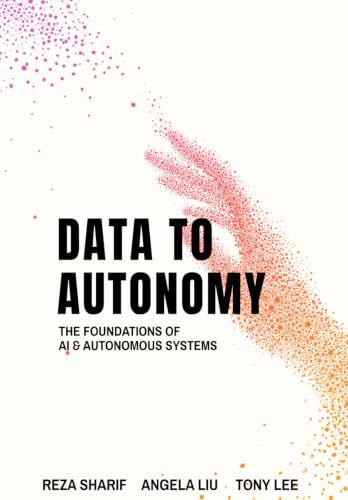 Data to Autonomy: The Foundations of AI & Autonomous Systems