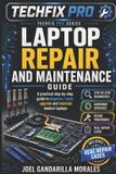 Laptop Techfix Pro Laptop Repair and Maintenance Guide Paperback