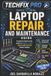 Laptop Techfix Pro Laptop Repair and Maintenance Guide Paperback