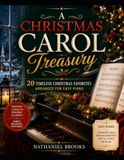 A Christmas Carol Treasury: 20 timeless Christmas favorites arranged for easy piano