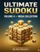 Ultimate Sudoku Volume 4: Mega Collection - 600+ Puzzles