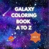 GALAXY COLORING BOOK A TO Z: Coloring book for kids.