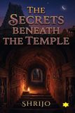 The Independently Published The Secret Beneath the Temple Paperback