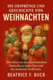 Die Independently Published Die Ursprünge und Geschichte von Weihnachten