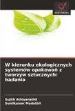 W kierunku ekologicznych systemów opakowań z tworzyw sztucznych: badania