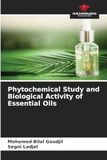 Phytochemical Study and Biological Activity of Essential Oils