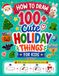How to Draw 100+ Cute Holiday Things For Kids