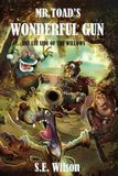 Mr. Libri GmbH Mr. Toad's Wonderful Gun Paperback