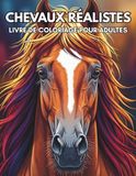 Chevaux Réalistes Livre de Coloriage Pour Adultes