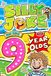Silly Joke For Kids 9 Year Olds: 500+ Riddles, Tongue Twisters and Knock-Knock Humor for Big Laughs and Clever Fun