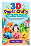 3D Libri GmbH 3D Paper Crafts Made Easy for Kids