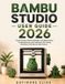 Bambu Studio User Guide 2026
