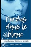 Les rêves ne dorment jamais: Perdus dans le blanc