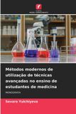 Métodos OmniScriptum SRL Métodos modernos de utilização de técnicas avançadas no ensino de estudantes de medicina
