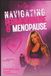 Navigating Perimenopause and Menopause: A simple guide for women over 30 to understand symptoms, seek support & feel like themselves again