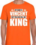 Bellatio Decorations Shoppartners Bv Naam cadeau t-shirt - my name is Vincent - but you can call me King - oranje - heren - koningsdag - verjaardag - sport M