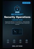 Microsoft Security Operations Analyst Study Guide 2026 : Réussissez l'examen SC-200 du premier coup — Préparation tout-en-un avec questions pratiques, un examen pratique complet et scénarios du monde réel