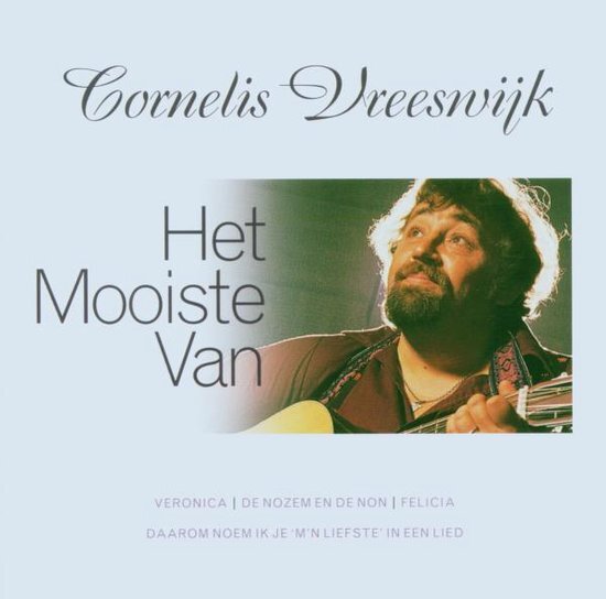 Cornelis Vreeswijk Het Mooiste Van Cornelis Vreeswijk