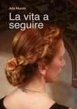 La vita a seguire