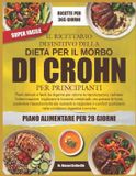 IL Libri GmbH Il Ricettario Definitivo Della Dieta Per Il Morbo Di Crohn Per Principianti