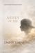Ashes Ember Rayne Ashes of Me Paperback