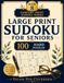 Large Comfort Print Sudoku Series Large Print Sudoku for Seniors: 100 Hard Puzzles — Book 8
