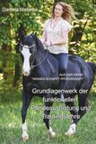 Grundlagenwerk der funktionellen Pferdeausbildung und Trainingslehre: Aus der Reihe: "Wissen schafft Pferdekraft"