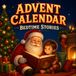 Advent Calendar Bedtime Stories: 24 Cozy Christmas Stories for Kids Ages 8-12