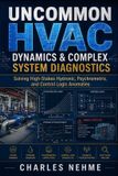 Uncommon HVAC Dynamics & Complex System Diagnostics