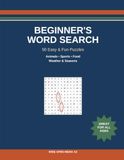 Beginner's Word Search: 50 Easy & Fun Puzzles — Animals, Sports, Food & Weather | Large Grids, No Backwards or Diagonal Words