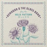 Sonic Rendezvous Hemhora And The Glass Band - Helix Pattern Blues (CD)