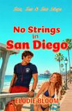 No Strings In San Diego: A California Coast Romantic Comedy