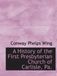 A History of the First Presbyterian Church of Carlisle, Pa.
