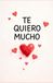 TE QUIERO MUCHO: Te quiero mucho