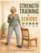 Strength Libri GmbH Strength Training for Seniors: Build Functional Strength, Improve Grip, Prevent Falls, Increase Bone Density, and Stay Independent