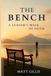 The Bench: A Leader's Walk of Faith