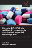 Metoda OmniScriptum SRL Metoda RP-HPLC do walidacji i oznaczania stabilności kapsulek meloksykamu