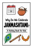 Why Independently Published Why Do We Celebrate Janmashtami?: A Fun, Educational, and Illustrated Holiday Book for Kids and Curious Minds About Krishna's Birthday