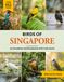 Birds of Singapore: A Birdwatching Picture Book with Fun Facts and Photography for Kids, Adults & Birders